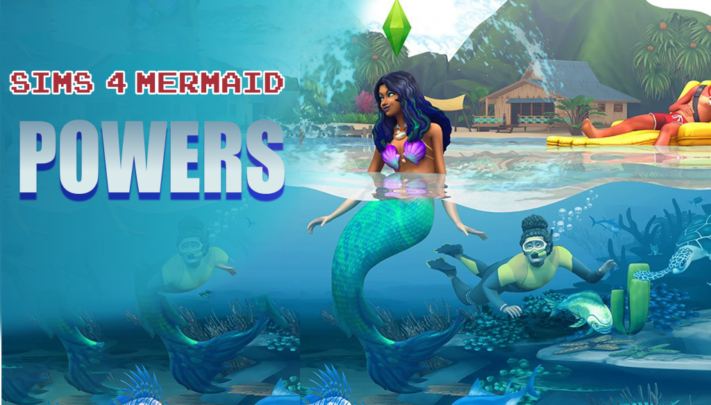 Sims 4 Mermaid powers

