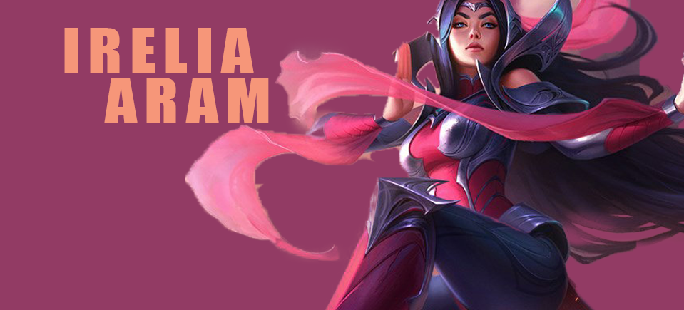Here is everything you need to know about Irelia Aram