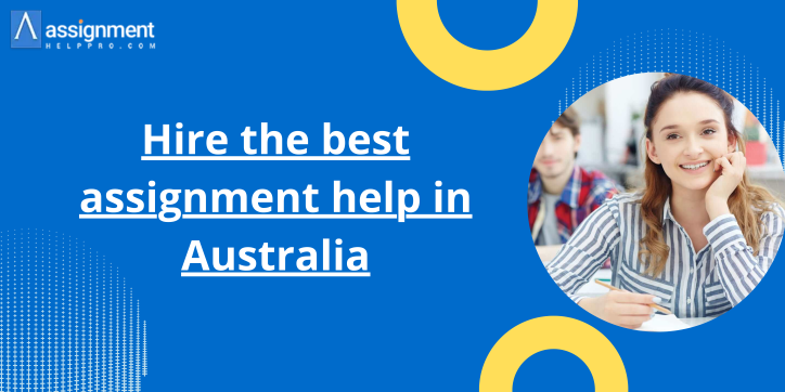 Hire the best assignment help in Australia
