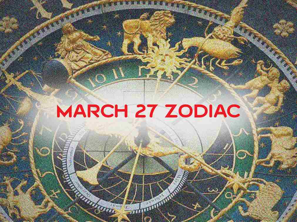 March 27 Zodiac, Compatibility, Positive and Negative